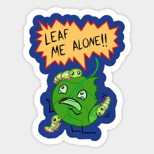 LEAF ME ALONE Sticker